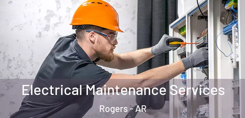 Electrical Maintenance Services Rogers - AR