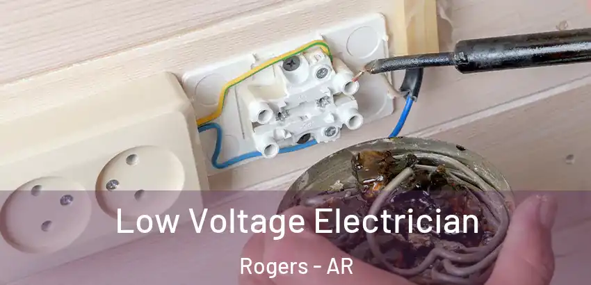  Low Voltage Electrician Rogers - AR