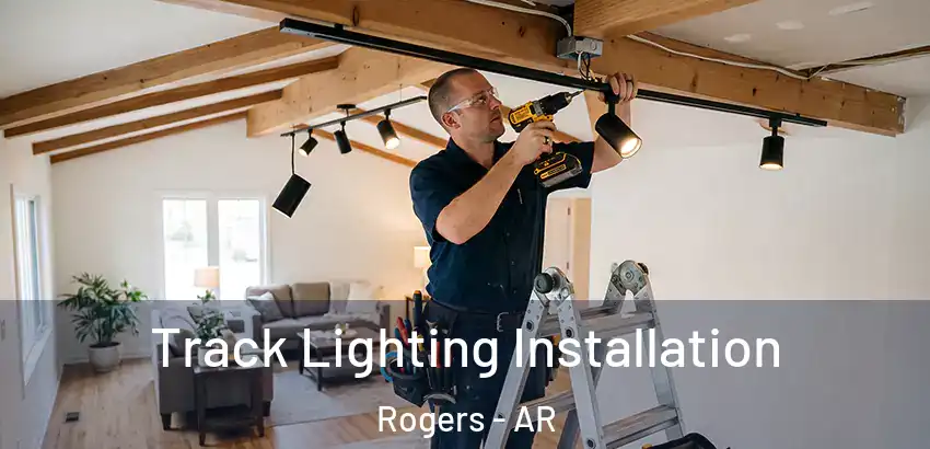  Track Lighting Installation Rogers - AR