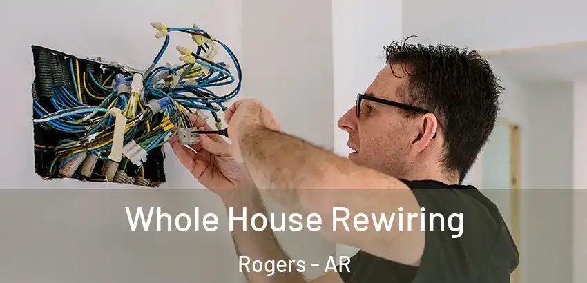 Whole House Rewiring Rogers - AR